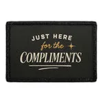 Pull Patch Just Here For The Compliments patch humor