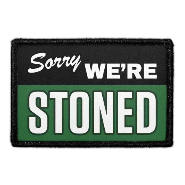 Pull Patch Sorry We're Stoned patch 3x2 velcro