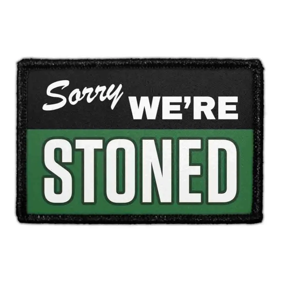 Pull Patch Sorry We're Stoned patch 3x2 velcro