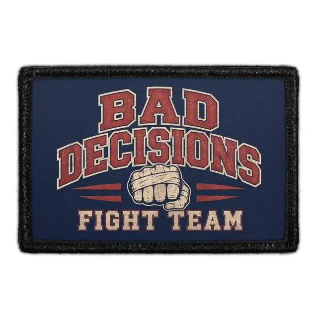 Pull Patch Bad Decisions Fight Team patch velcro kamp