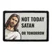Pull Patch Not Today Satan patch 3x2 velcro sjov