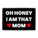 Pull Patch Oh Honey I Am That Mom patch velcro