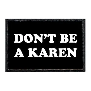 Pull Patch Don't Be A Karen patch med velcro