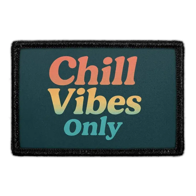 Pull Patch Chill Vibes Only patch 3x2 velcro