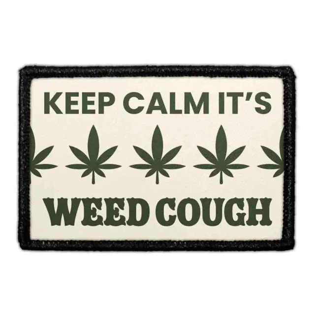 Pull Patch Keep Calm Its Weed Cough patch med velcro