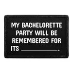 Pull Patch My Bachelorette Party Will Be Remembered patch