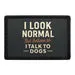 Pull Patch I Talk To Dogs patch med velcro humor