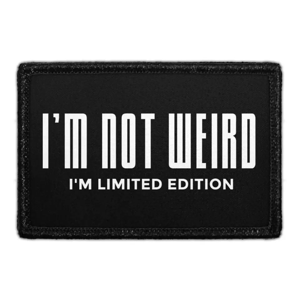 Pull Patch I'm Not Weird I'm Limited Edition patch 76x51