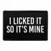 Pull Patch I Licked It So It's Mine patch 76mm