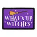 Pull Patch What's Up Witches patch velcro halloween