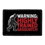 Pull Patch WARNING Highly Trained Sasquatch velcromærke