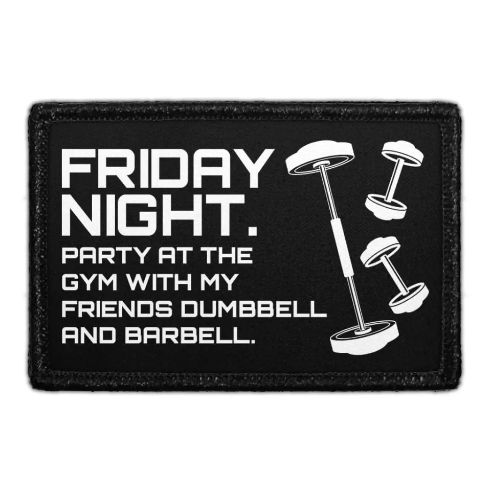 Pull Patch Friday Night Party At The Gym With My Friends Dumbbell And Barbell patch