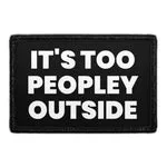 Pull Patch It's Too Peopley Outside patch med velcro