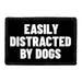 Pull Patch Easily Distracted By Dogs patch velcro