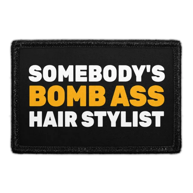 Pull Patch Somebody's Bomb Ass Hair Stylist patch velcro