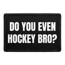 Pull Patch Do You Even Hockey Bro patch sort velcro
