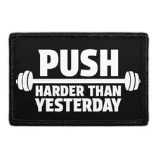 Pull Patch Push Harder Than Yesterday patch motiv