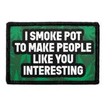 Pull Patch I Smoke Pot To Make People Interesting patch sjov