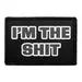 Pull Patch I'm the Shit patch 3x2 tommer fræk tekst