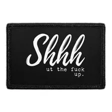 Pull Patch Shhhut patch med velcro – fræk tekst