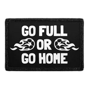 Pull Patch Go Full Or Go Home patch 3x2 velcro