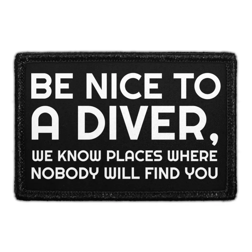 Pull Patch Be Nice To A Diver We Know Places patch