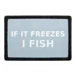 Pull Patch If It Freezes I Fish patch 76 mm isfiskeri