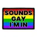 Pull Patch Sounds Gay I'm In patch med velcro 7,6x5 cm