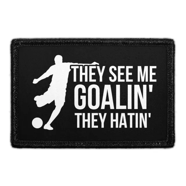 Pull Patch They See Me Goalin They Hatin patch 7,6x5 cm