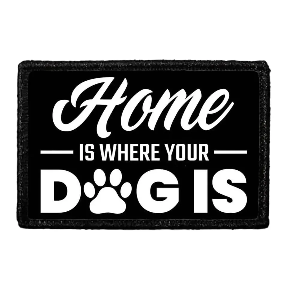 Pull Patch Home Is Where Dog Is patch med velcro