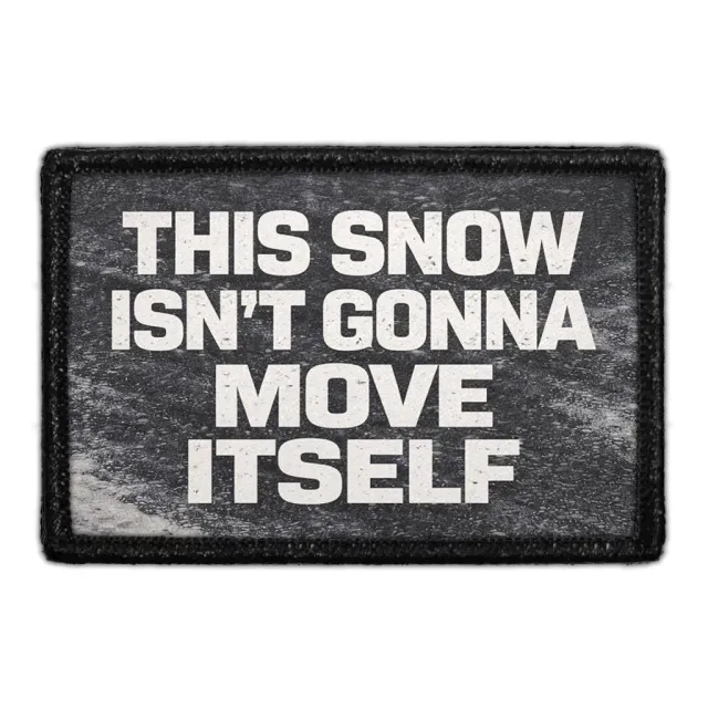 Pull Patch This Snow Isn’t Gonna Move patch velcro vinter