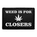 Pull Patch Weed Is For Closers patch 1 stk velcro