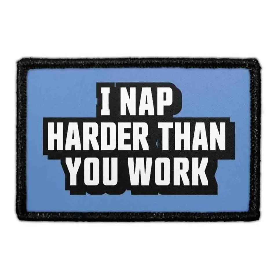 Pull Patch I Nap Harder Than You Work patch velcro 7,6cm