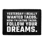 Pull Patch Follow Your Dreams Tacos patch med velcro