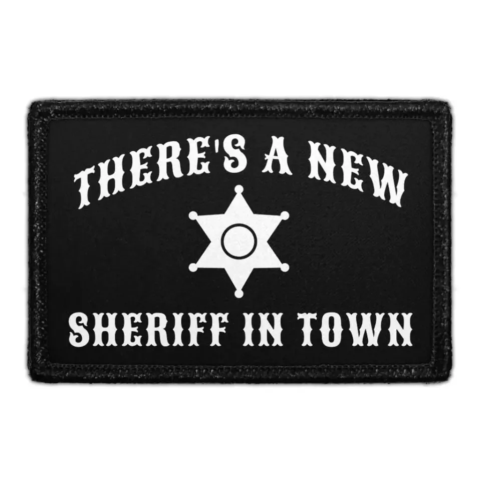 Pull Patch There's A New Sheriff patch velcro