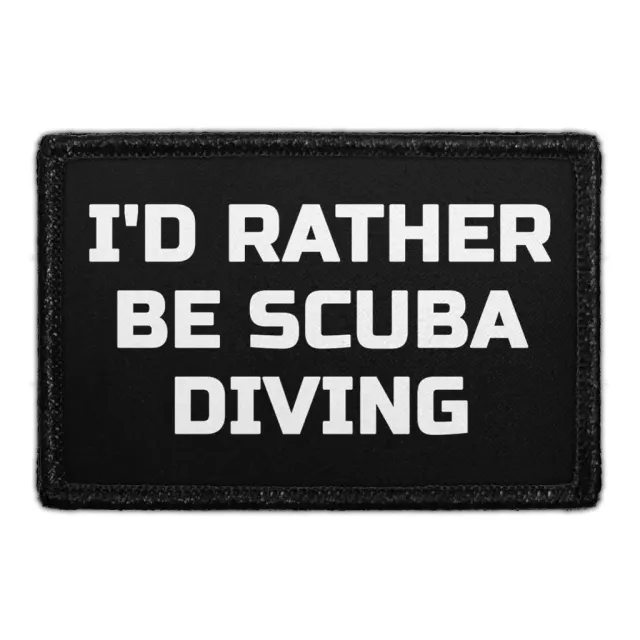 Pull Patch I'd Rather Be Scuba Diving patch tekst
