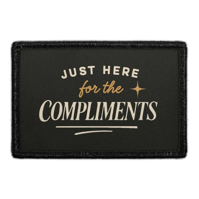 Pull Patch Just Here For The Compliments patch med velcro