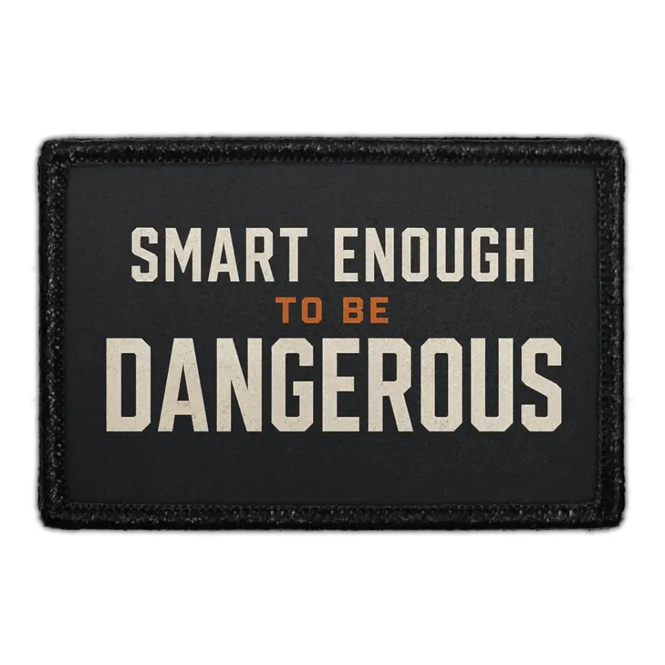 Pull Patch Smart Enough To Be Dangerous patch 3x2