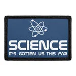 Pull Patch Science It's Gotten Us This Far patch med velcro
