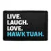 Pull Patch Live Laugh Love Hawk Tuah patch velcro
