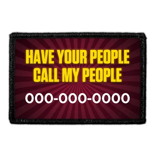 Pull Patch Custom Have Your People Call My People patch med tekst
