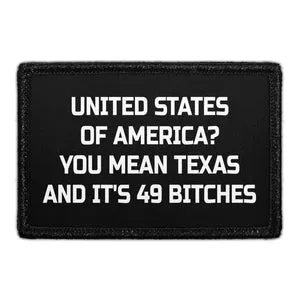 Pull Patch You Mean Texas And 49 Bitches patch 76x51 mm