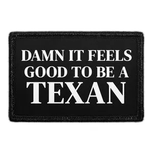 Pull Patch Feels Good To Be A Texan patch velcro
