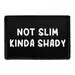 Pull Patch Not Slim Kinda Shady patch 76x51 mm aftagelig