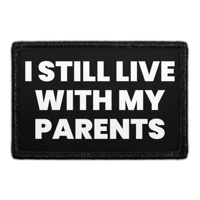 Pull Patch I Still Live With My Parents patch velcro sjov