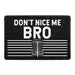 Pull Patch Don't Nice Me Bro patch med velcro 1 stk