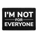 Pull Patch I'm Not For Everyone patch velcro sort