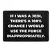 Pull Patch If I Was a Jedi There’s 100% Chance patch med velcro