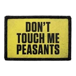 Pull Patch Don't Touch Me Peasants patch med velcro