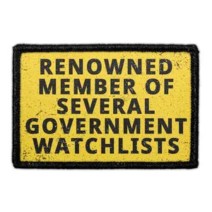 Pull Patch Renowned Member Of Several Government Watchlists patch med velcro